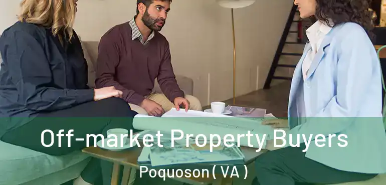  Off-market Property Buyers Poquoson ( VA )