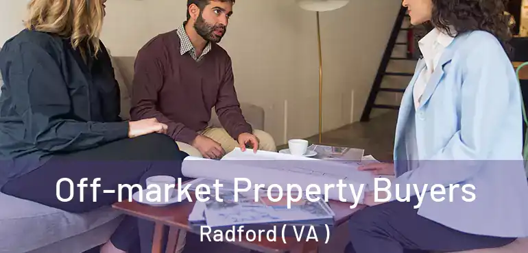  Off-market Property Buyers Radford ( VA )