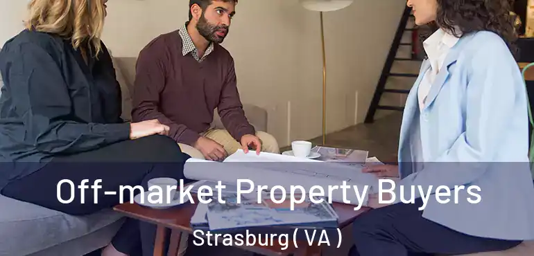  Off-market Property Buyers Strasburg ( VA )