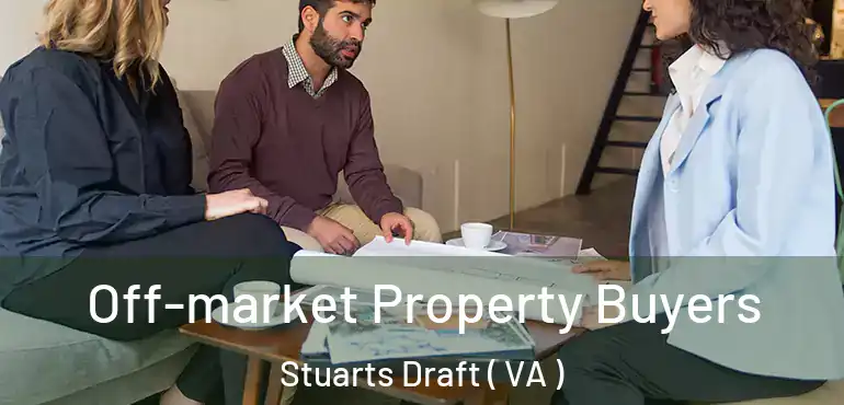  Off-market Property Buyers Stuarts Draft ( VA )