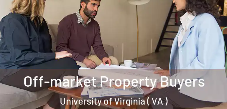  Off-market Property Buyers University of Virginia ( VA )