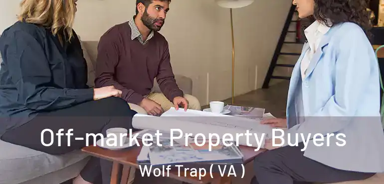  Off-market Property Buyers Wolf Trap ( VA )