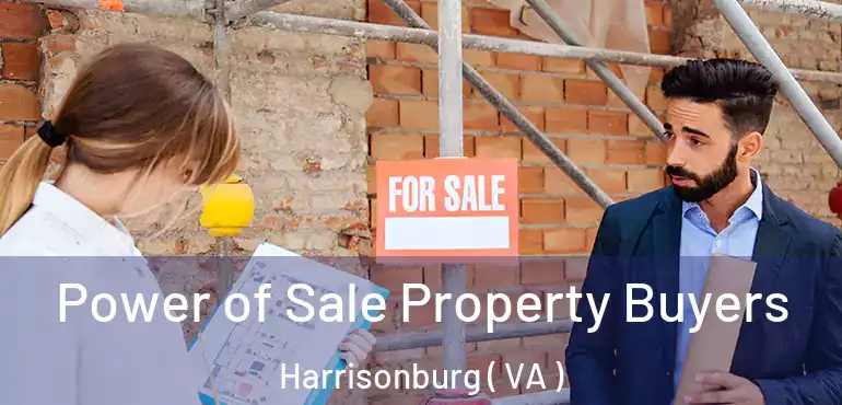  Power of Sale Property Buyers Harrisonburg ( VA )