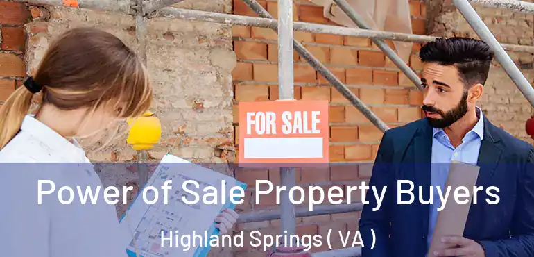  Power of Sale Property Buyers Highland Springs ( VA )