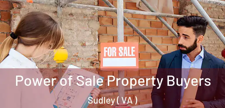  Power of Sale Property Buyers Sudley ( VA )