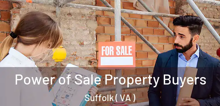  Power of Sale Property Buyers Suffolk ( VA )