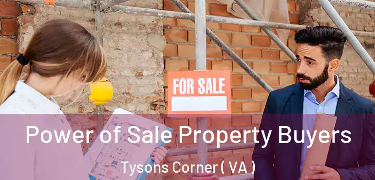  Power of Sale Property Buyers Tysons Corner ( VA )