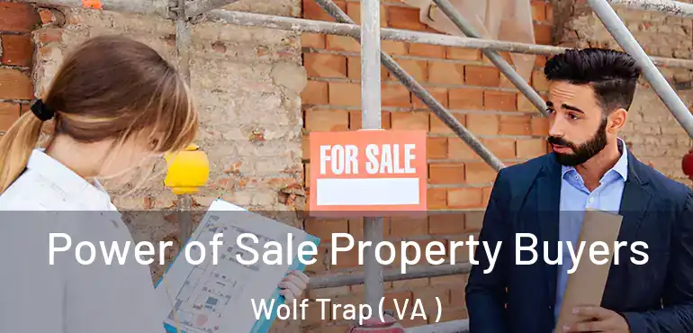 Power of Sale Property Buyers Wolf Trap ( VA )