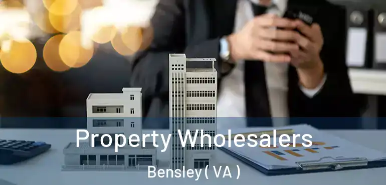  Property Wholesalers Bensley ( VA )