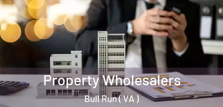  Property Wholesalers Bull Run ( VA )