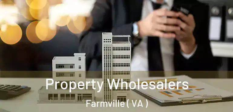  Property Wholesalers Farmville ( VA )
