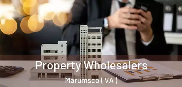  Property Wholesalers Marumsco ( VA )