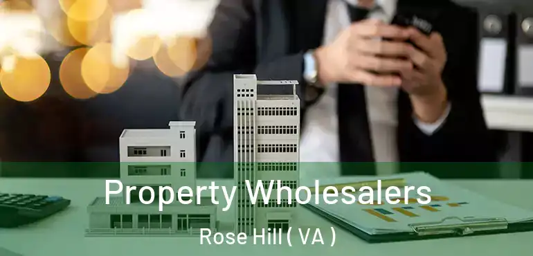  Property Wholesalers Rose Hill ( VA )