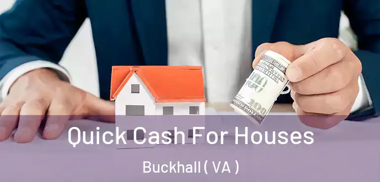  Quick Cash For Houses Buckhall ( VA )