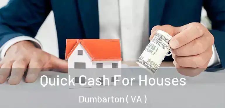  Quick Cash For Houses Dumbarton ( VA )