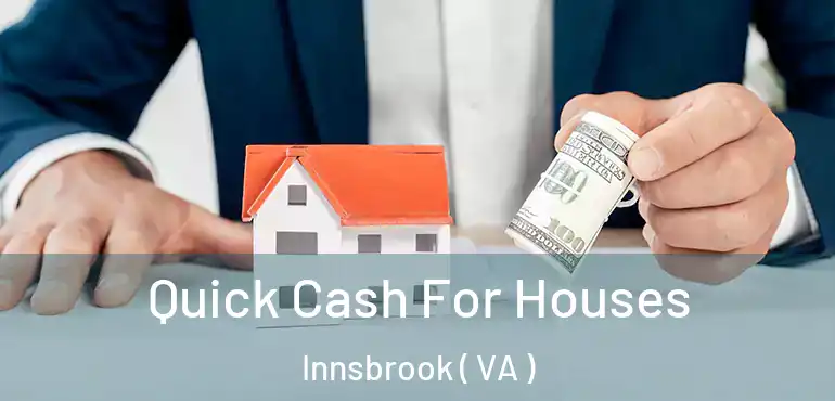  Quick Cash For Houses Innsbrook ( VA )