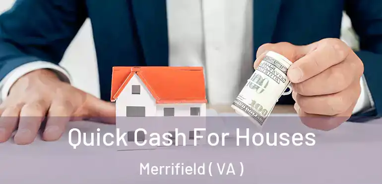  Quick Cash For Houses Merrifield ( VA )