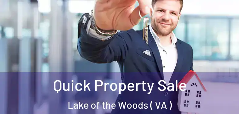  Quick Property Sale Lake of the Woods ( VA )