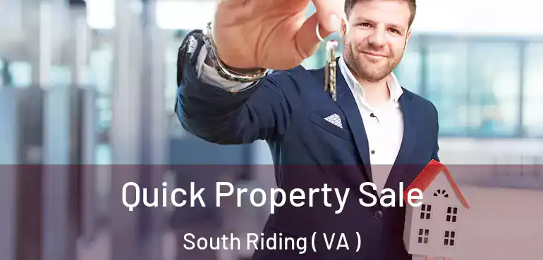  Quick Property Sale South Riding ( VA )