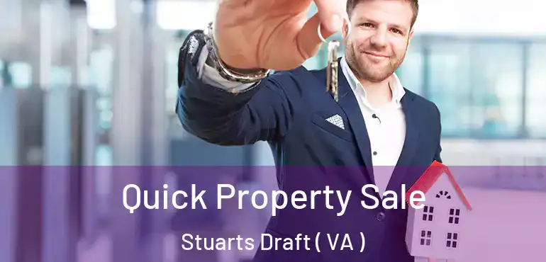  Quick Property Sale Stuarts Draft ( VA )