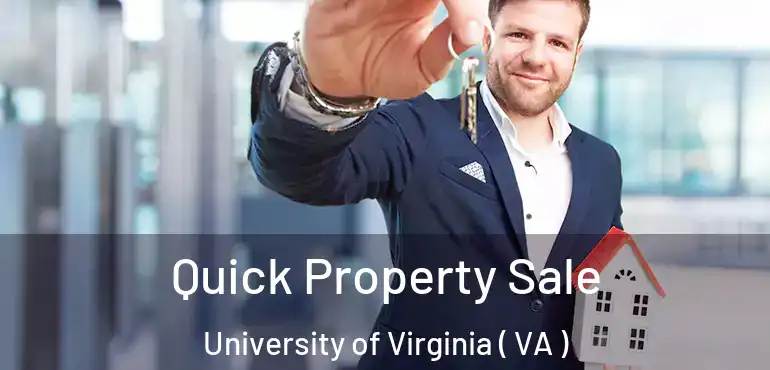  Quick Property Sale University of Virginia ( VA )