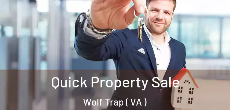  Quick Property Sale Wolf Trap ( VA )