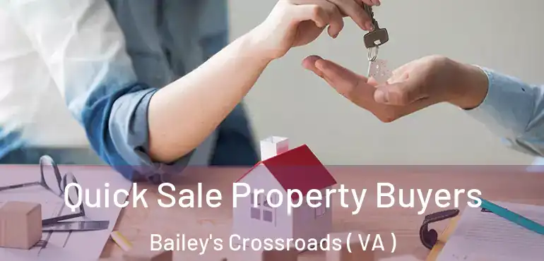  Quick Sale Property Buyers Bailey's Crossroads ( VA )