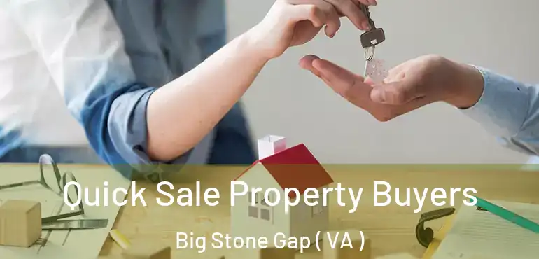  Quick Sale Property Buyers Big Stone Gap ( VA )