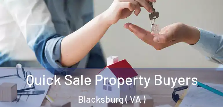  Quick Sale Property Buyers Blacksburg ( VA )