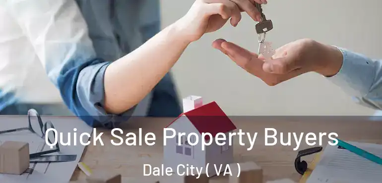  Quick Sale Property Buyers Dale City ( VA )