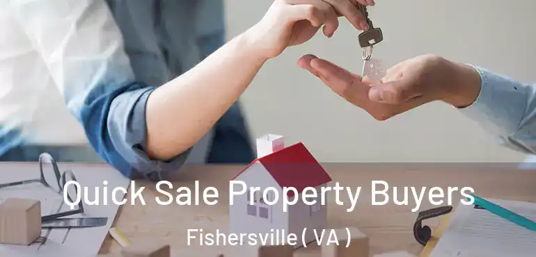  Quick Sale Property Buyers Fishersville ( VA )