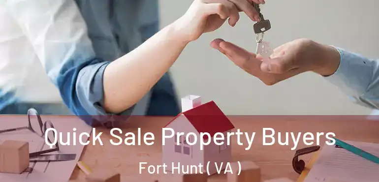  Quick Sale Property Buyers Fort Hunt ( VA )
