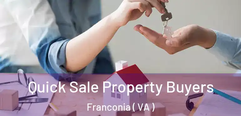  Quick Sale Property Buyers Franconia ( VA )