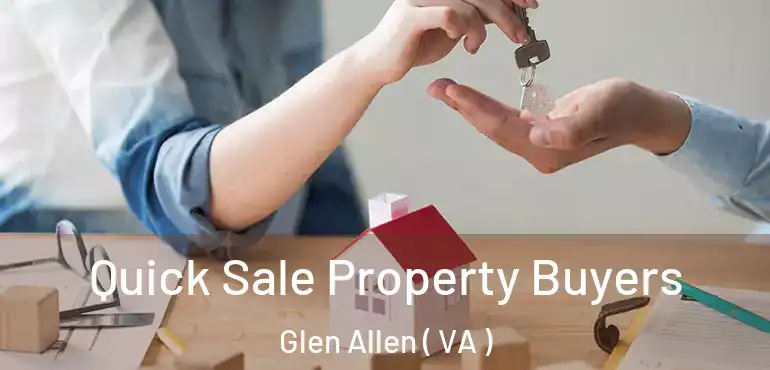  Quick Sale Property Buyers Glen Allen ( VA )