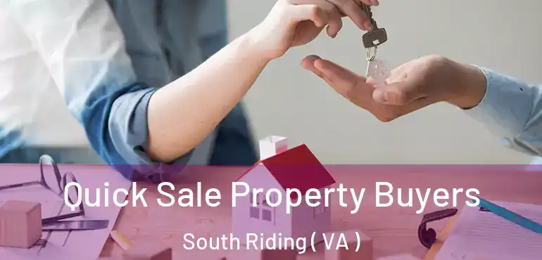  Quick Sale Property Buyers South Riding ( VA )