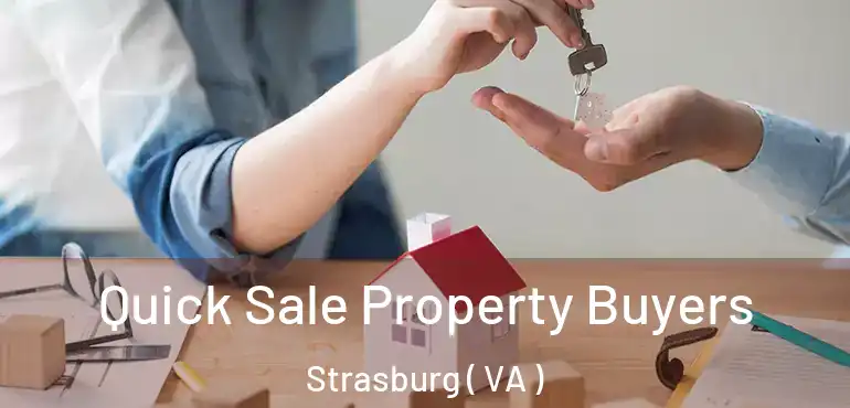  Quick Sale Property Buyers Strasburg ( VA )
