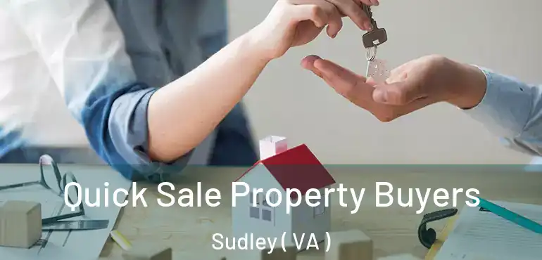  Quick Sale Property Buyers Sudley ( VA )