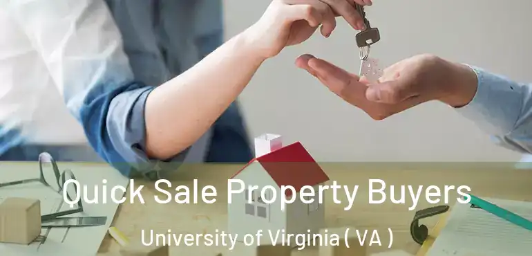  Quick Sale Property Buyers University of Virginia ( VA )