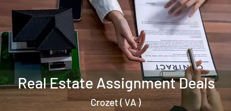  Real Estate Assignment Deals Crozet ( VA )