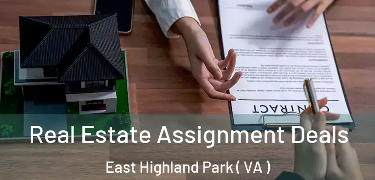  Real Estate Assignment Deals East Highland Park ( VA )