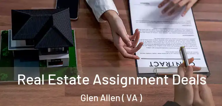  Real Estate Assignment Deals Glen Allen ( VA )