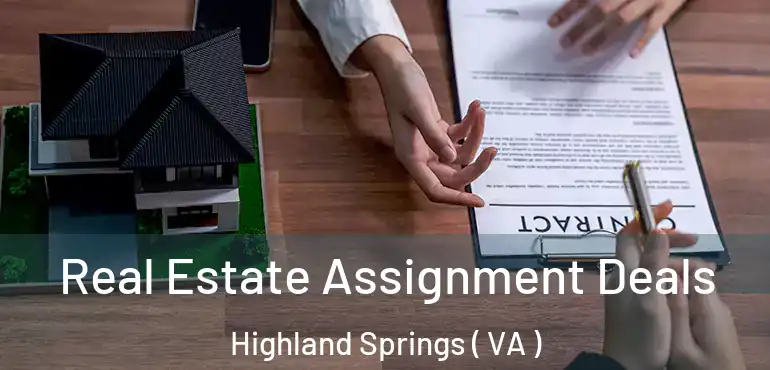  Real Estate Assignment Deals Highland Springs ( VA )