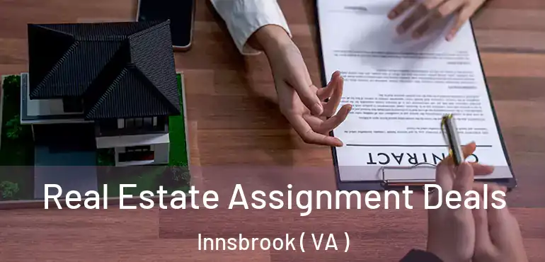  Real Estate Assignment Deals Innsbrook ( VA )