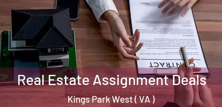  Real Estate Assignment Deals Kings Park West ( VA )
