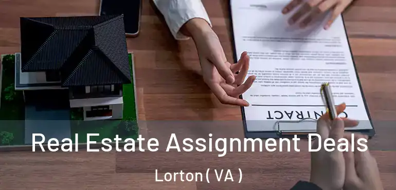  Real Estate Assignment Deals Lorton ( VA )