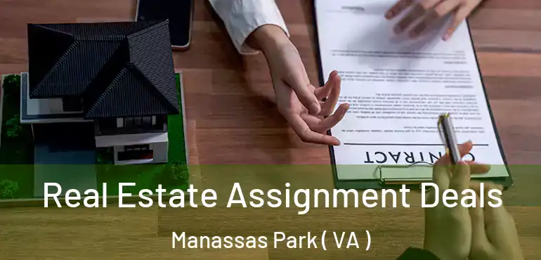  Real Estate Assignment Deals Manassas Park ( VA )