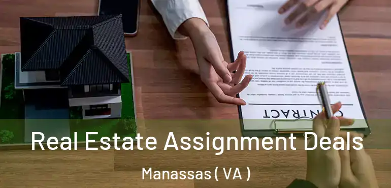  Real Estate Assignment Deals Manassas ( VA )