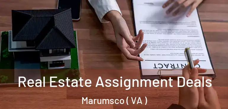 Real Estate Assignment Deals Marumsco ( VA )