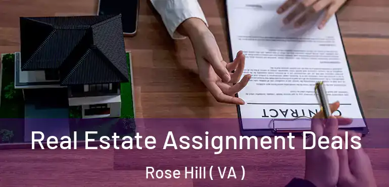  Real Estate Assignment Deals Rose Hill ( VA )