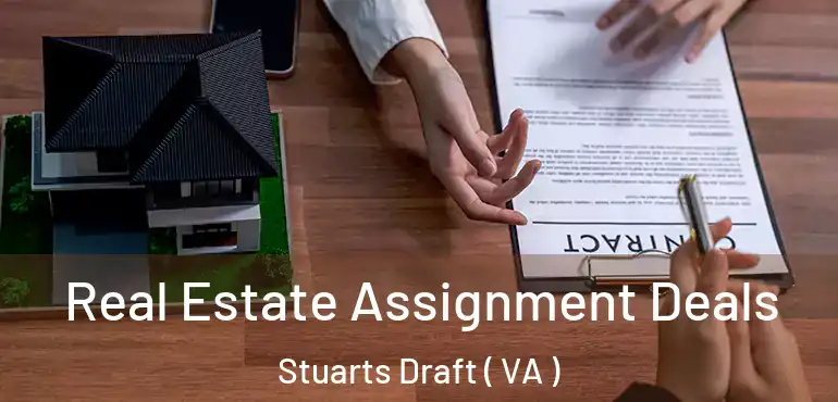  Real Estate Assignment Deals Stuarts Draft ( VA )